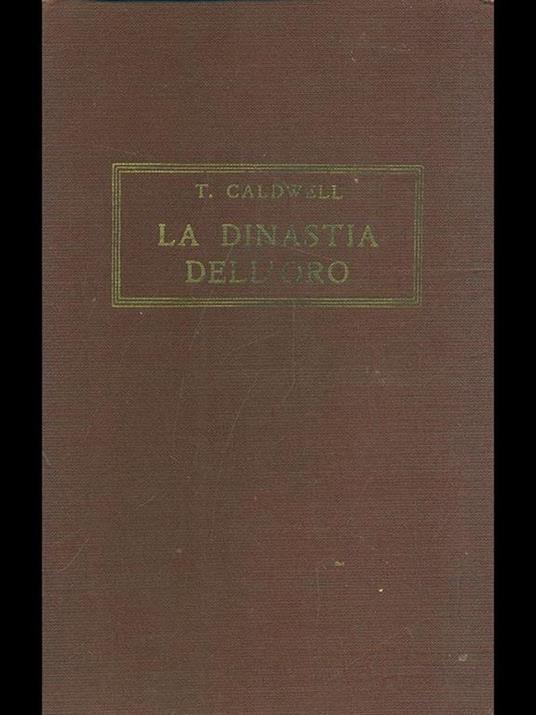 La dinastia dell'oro - Taylor Caldwell - 5