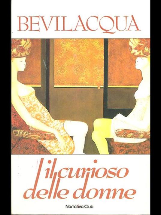 Il curioso delle donne - Alberto Bevilacqua - copertina