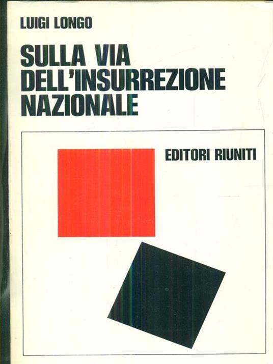 Sulla via dell'insurrezione nazionale - Luigi Longo - 7