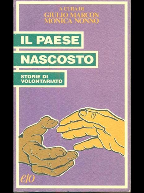 Il paese nascosto - Giulio Marcon,Monica Nonno - 2