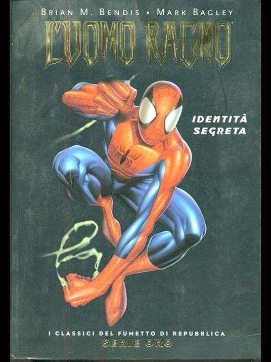 L' uomo ragno. Identità segreta - Brian M. Bendis,Mark Bagley - copertina