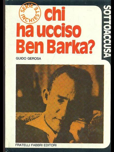 Chi ha ucciso Ben Barka? - Guido Gerosa - copertina