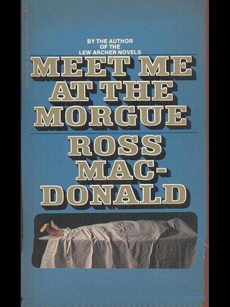 Meet me at the Morgue - Ross MacDonald - 5