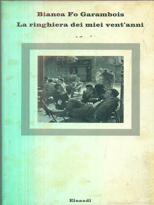 La ringhiera dei miei vent'anni - Bianca Fo Garambois - 7