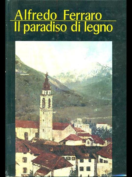 Il paradiso di legno - Alfredo Ferraro - 4