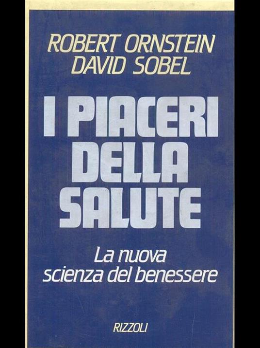 I piaceri della salute - Robert E. Ornstein,David Sobel - copertina