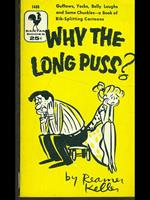 Why the long puss?