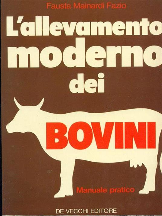 L' allevamento moderno dei bovini - Fausta Mainardi Fazio - 2