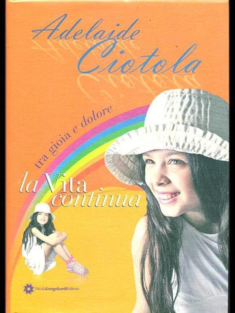 Tra gioia e dolore. La Vita continua - Adelaide Ciotola - 5