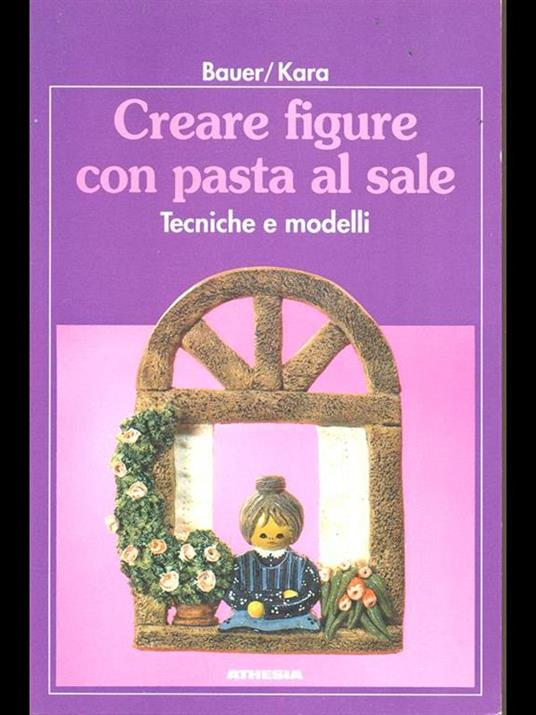 Creare figure con pasta al sale - Marianne Bauer,Irene Kara - 4