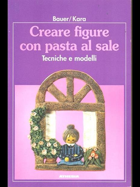 Creare figure con pasta al sale - Marianne Bauer,Irene Kara - 11