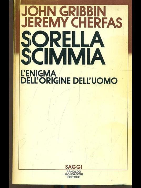 Sorella scimmia. L'enigma dell'origine dell'uomo - John Gribbin,Jeremy Cherfas - 7