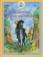 Ballerino trova un'amica. Ballerino piccolo cavallo magico