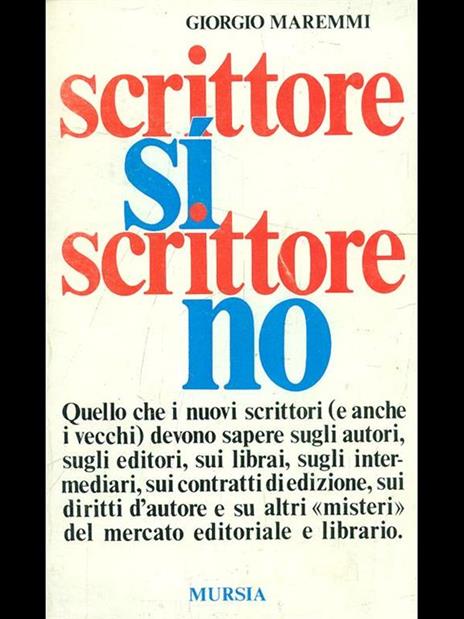 Scrittore si, scrittore no - Giorgio Maremmi - 2