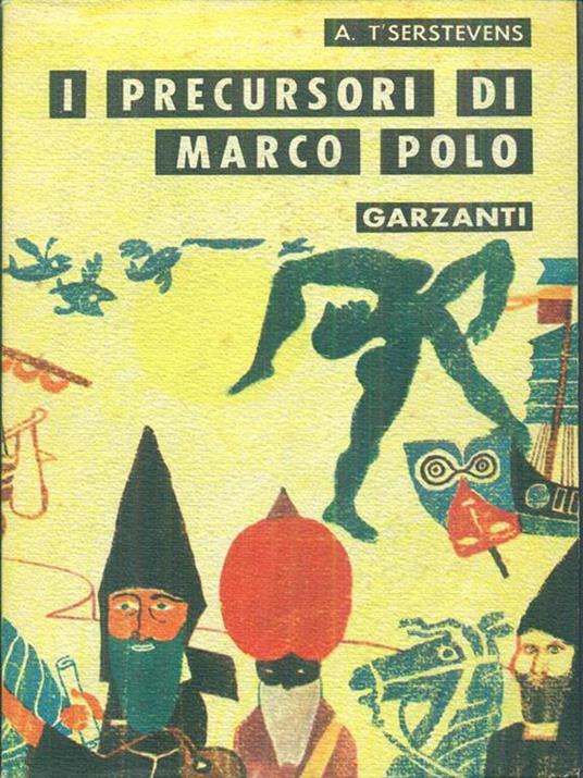 I precursori di Marco Polo - Albert T'Serstevens - 6