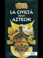 La civiltà degli Atzechi