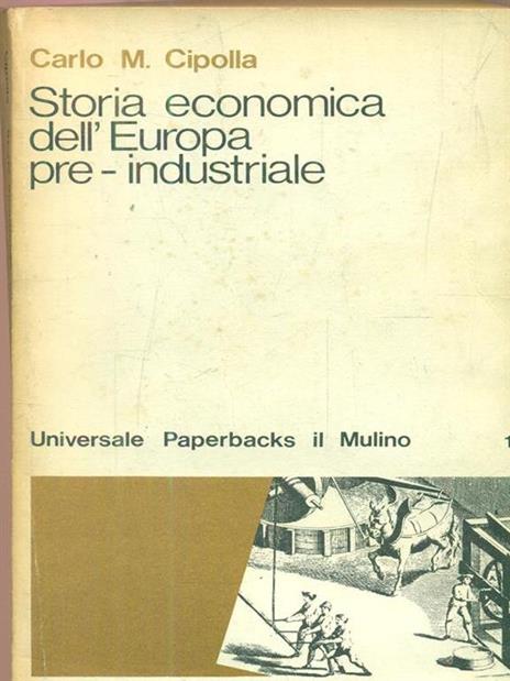 Storia economica dell'Europa pre-industriale - Carlo M. Cipolla - 2