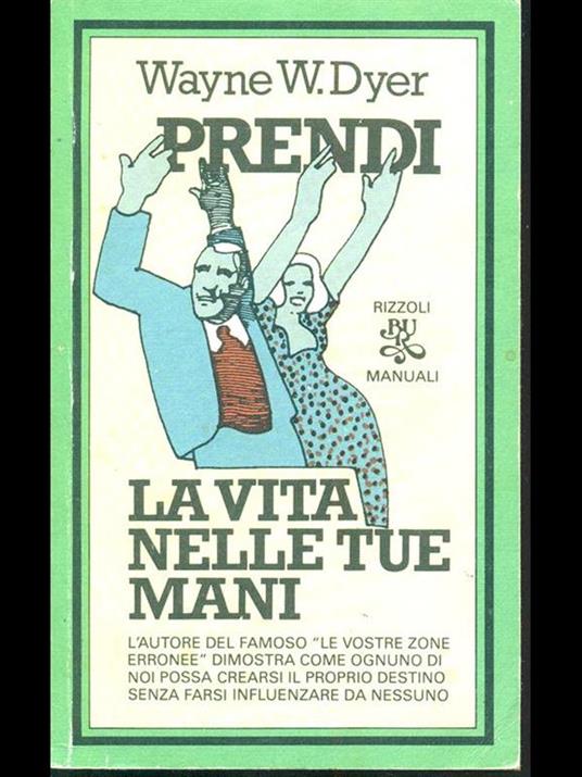 Prendi la vita nelle tue mani - Wayne W. Dyer - 7