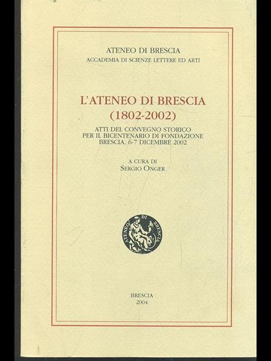 L' ateneo di Brescia 1802-2002 - Sergio Onger - 3