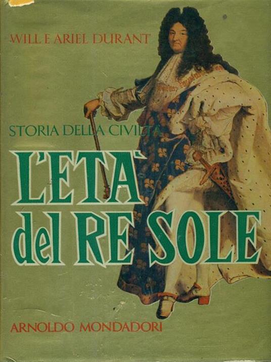 Storia della civiltà L'età del Re Sole - Will Durant - 2