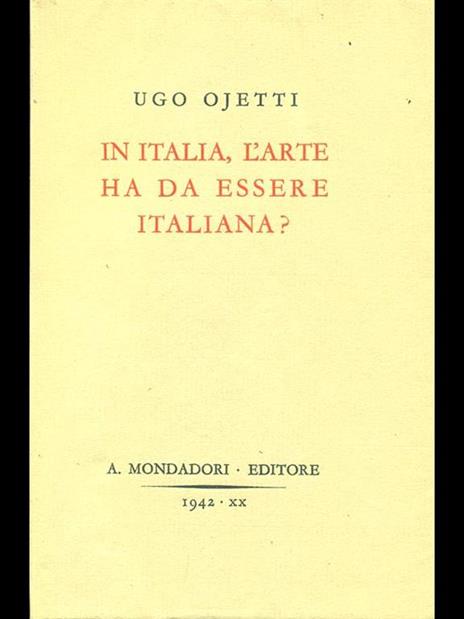 In Italia, l'arte ha da essereitaliana? - Ugo Ojetti - copertina