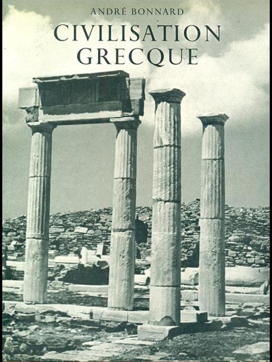 Civilisation grecque I - André Bonnard - 3