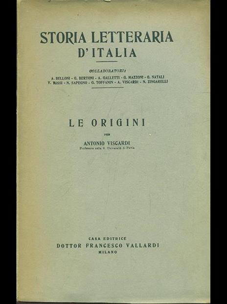 Storia letteraria d'Italia: le origini - Antonio Viscardi - 2