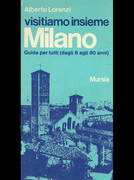 Visitiamo insieme Milano - Alberto Lorenzi - 9