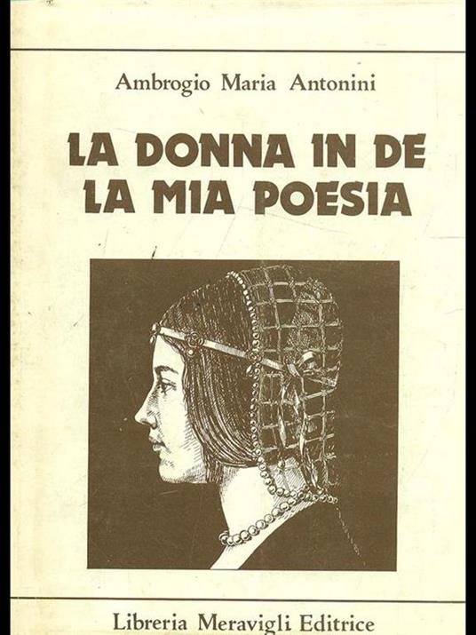 La donna in de la mia poesia - Ambrogio M. Antonini - 5