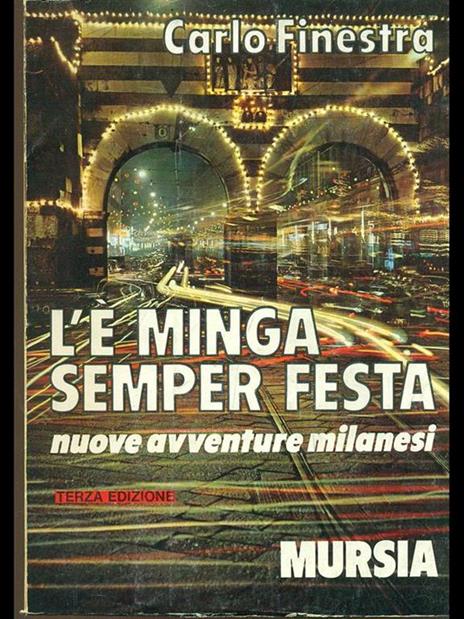 L' é minga semper festa. Nuove avventure milanesi - Carlo Finestra - 9