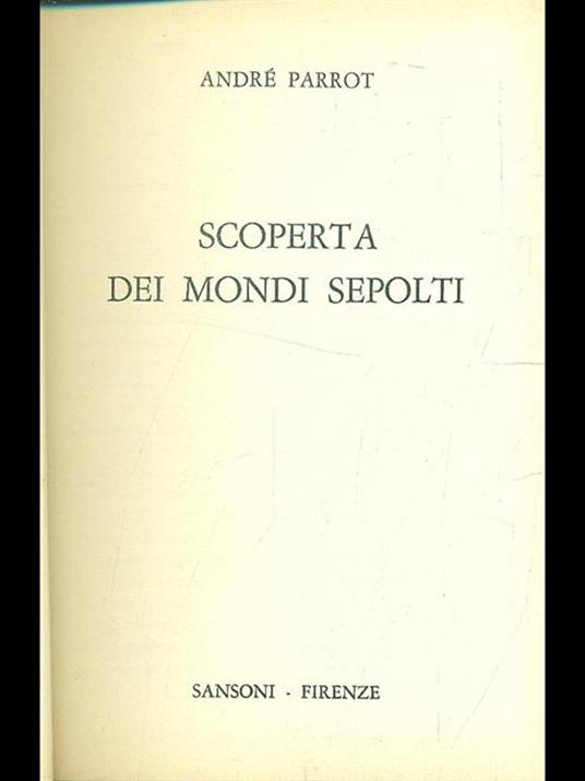 Scoperta dei mondi sepolti - André Parrot - 6