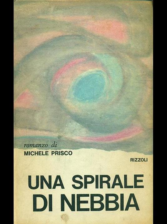 Una spirale di nebbia - Michele Prisco - 3