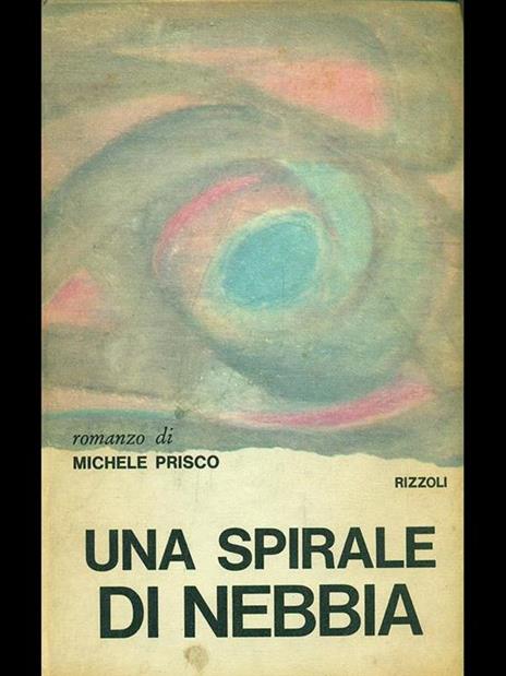 Una spirale di nebbia - Michele Prisco - 5