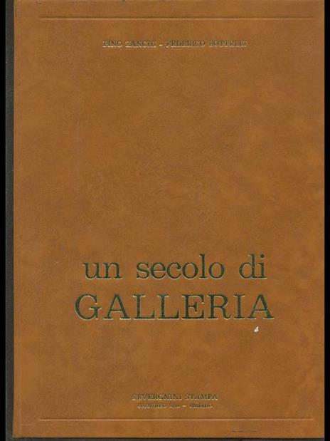 Un secolo di galleria - Federico Bottelli,Pino Zanchi - copertina