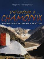 Un' Estate a Chamonix. Alpinisti polacchi alla ventura
