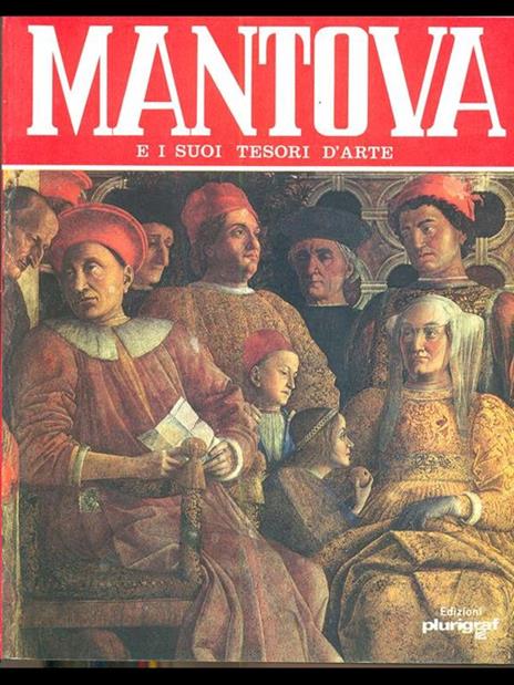 Mantova e i suoi tesori d'arte - Rosella Vantaggi - copertina