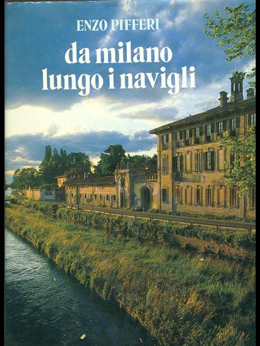 Da Milano lungo i Navigli - Enzo Pifferi - 10