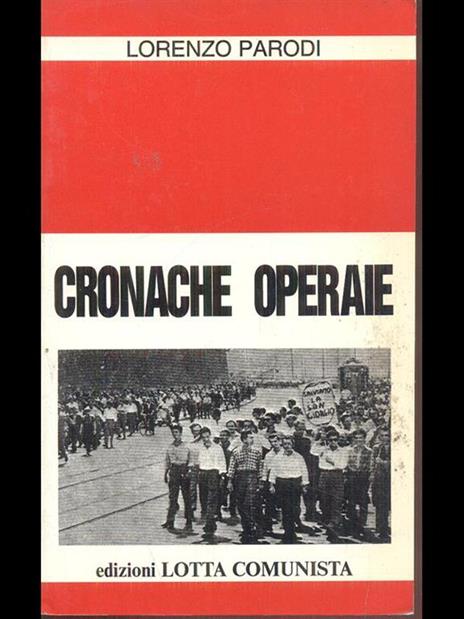 Cronache operaie. Corrispondenze di fabbrica degli anni '50 - Lorenzo Parodi - 3