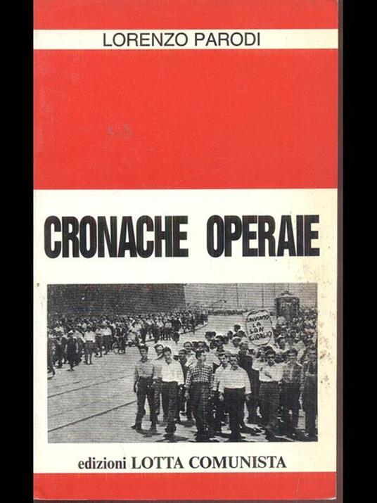 Cronache operaie. Corrispondenze di fabbrica degli anni '50 - Lorenzo Parodi - 4