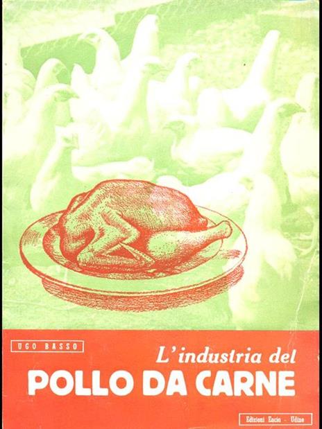 L' industria del pollo da carne - Ugo Basso - copertina