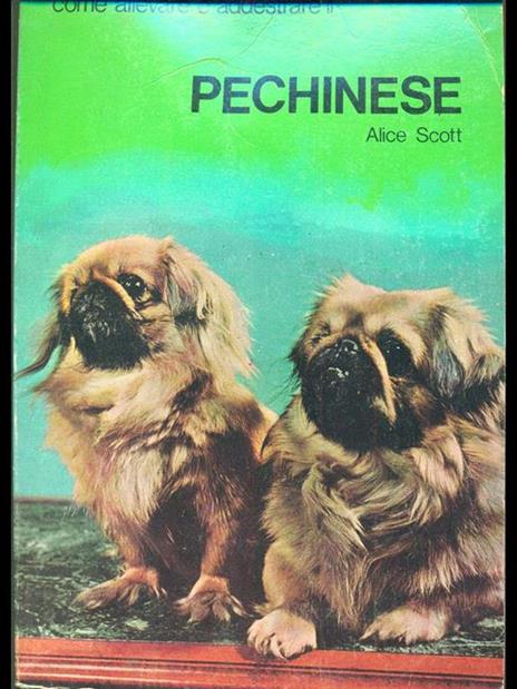 Come allevare e addestrare il pechinese - Alice Scott - copertina