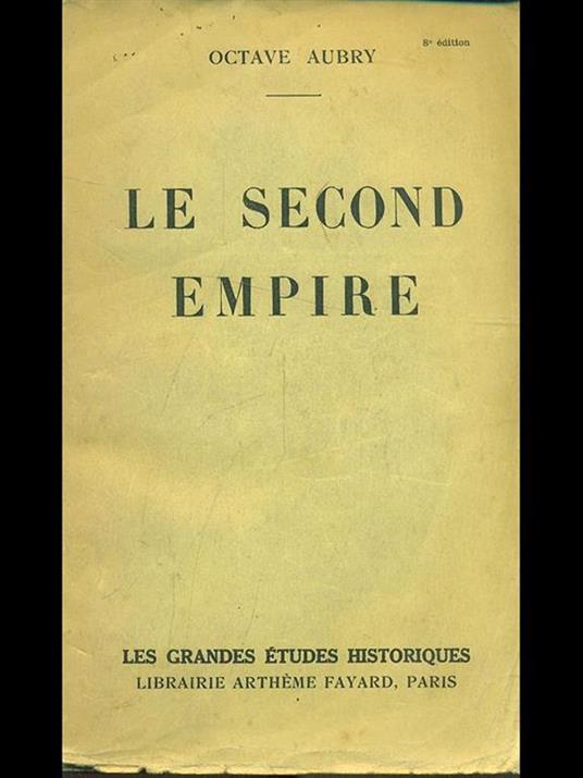 Le second empire - Octave Aubry - 10