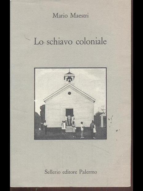 Lo schiavo coloniale - Mario Maestri - 5