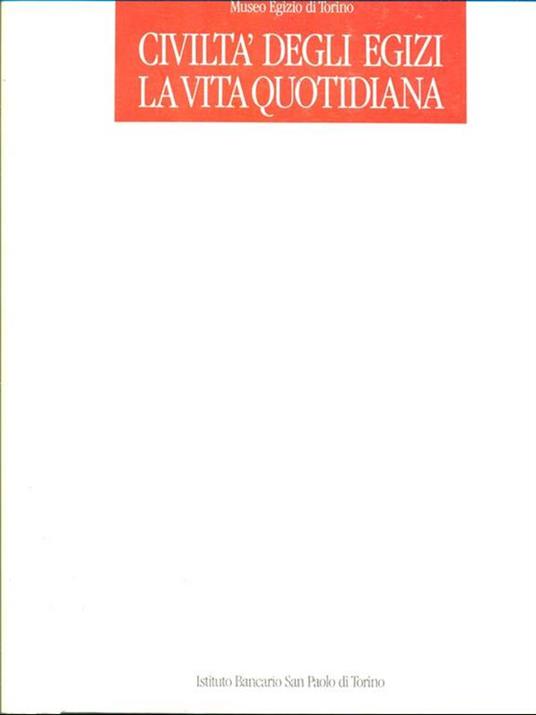 Civiltà degli egizi. La vita quotidiana - 8