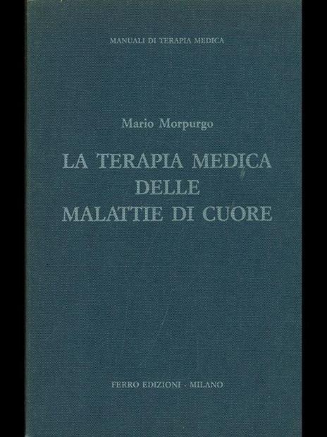 La terapia medica delle malattie di cuore - Mario Morpurgo - 9