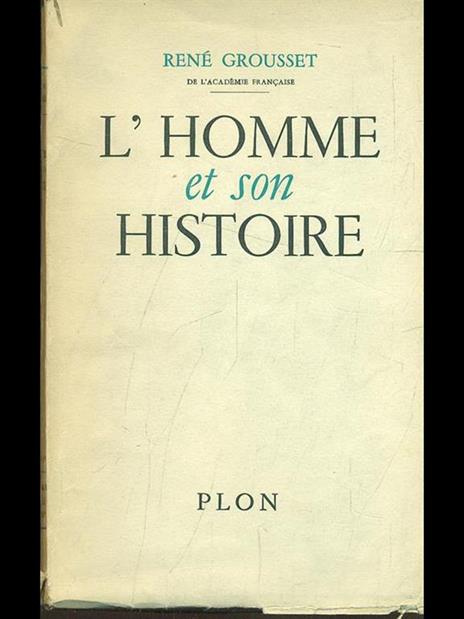 L' homme et son histoire - René Grousset - 9