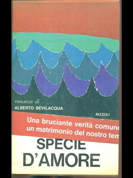 Questa specie d'amore - Alberto Bevilacqua - 3