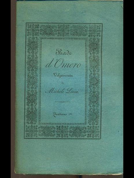 Iliade d'Omero volgarizzata, quaderno IV - Michele Leoni - 2