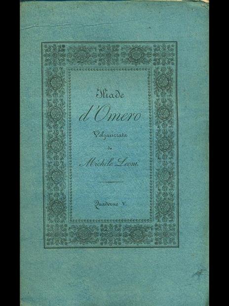 Iliade d'Omero volgarizzata, quaderno V - Michele Leoni - copertina