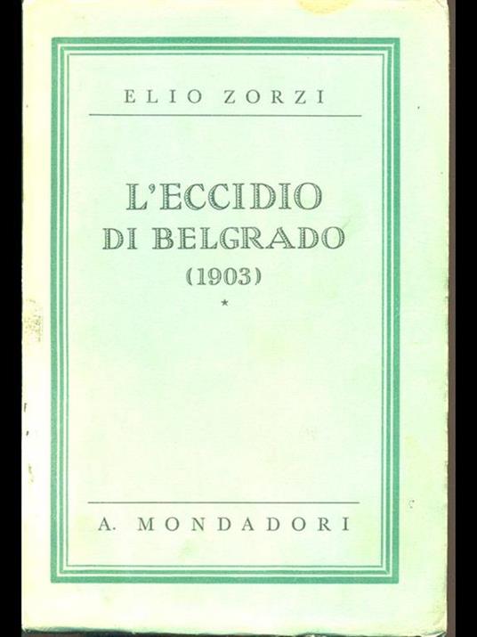 L' eccidio di Belgrado 1903 - Elio Zorzi - 10